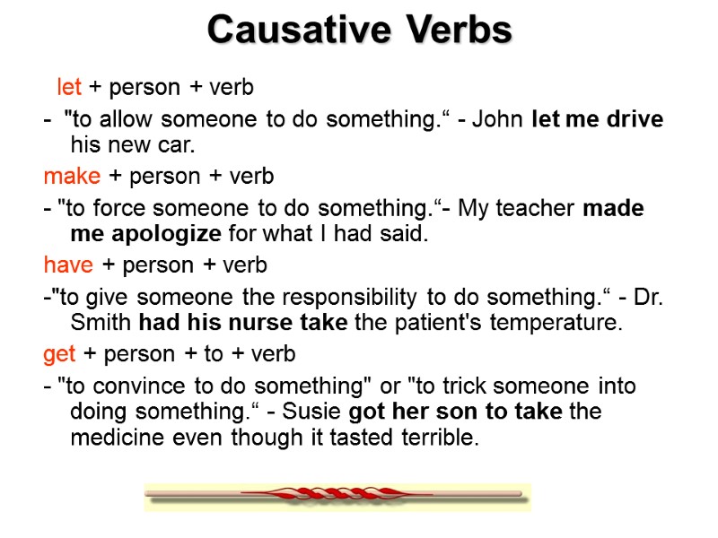 Causative Verbs   let + person + verb -  